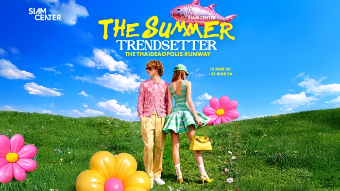 SIAM CENTER THE SUMMER TRENDSETTER : The THAIdeaopolis Runway